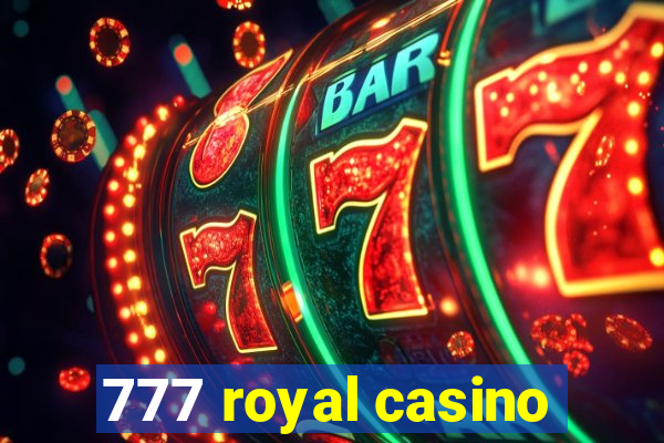 777 royal casino