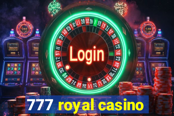 777 royal casino