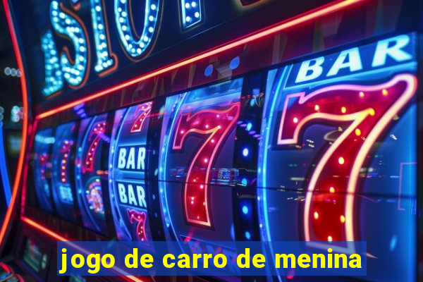 jogo de carro de menina