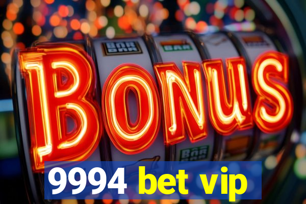 9994 bet vip