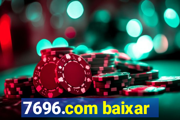 7696.com baixar