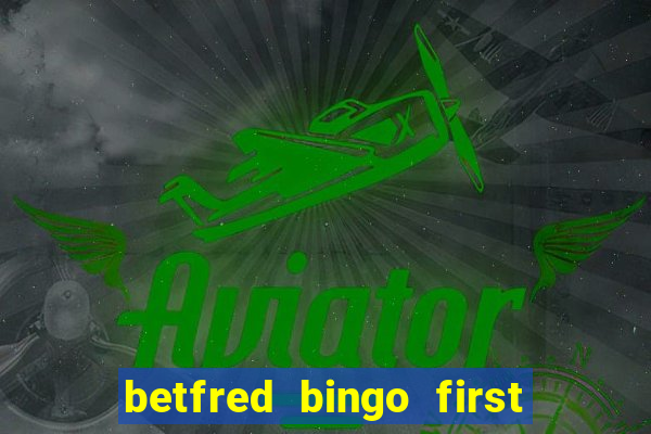 betfred bingo first deposit bonus