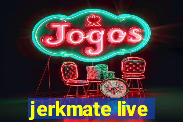 jerkmate live