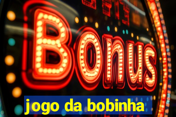 jogo da bobinha