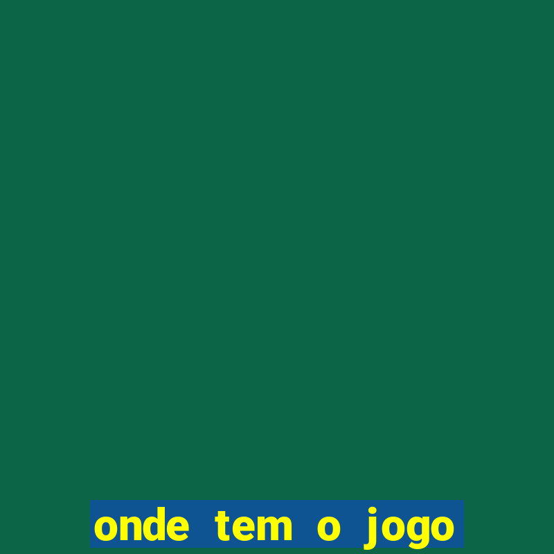 onde tem o jogo do tigrinho