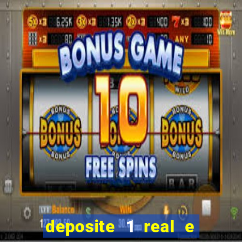 deposite 1 real e ganhe 10