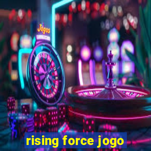 rising force jogo