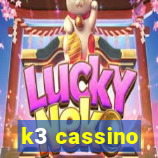 k3 cassino