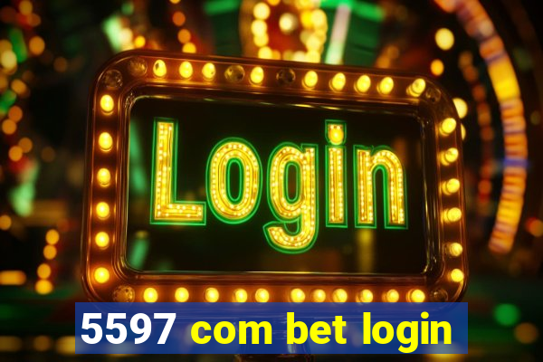 5597 com bet login