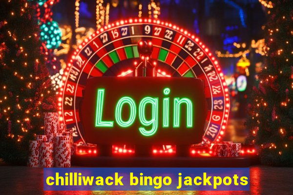 chilliwack bingo jackpots