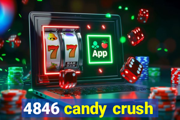 4846 candy crush