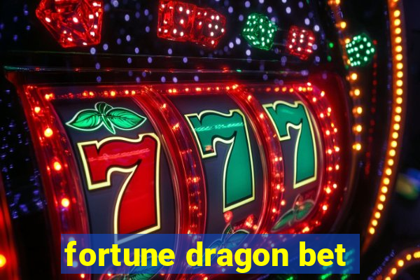 fortune dragon bet