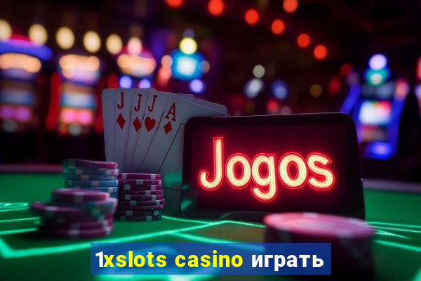 1xslots casino играть