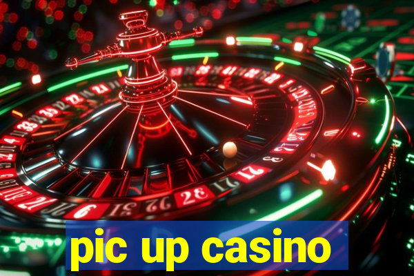 pic up casino