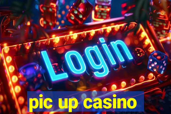 pic up casino