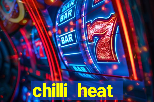 chilli heat megaways online slot