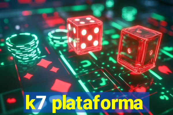 k7 plataforma