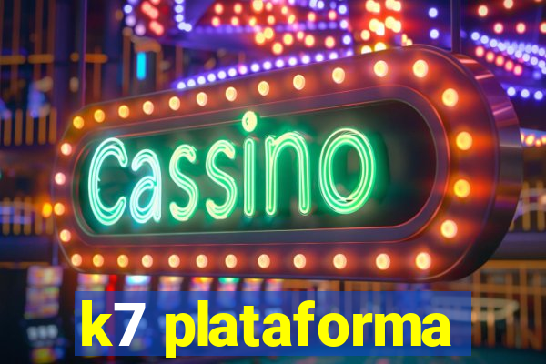 k7 plataforma