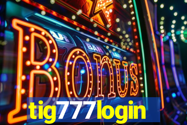 tig777login