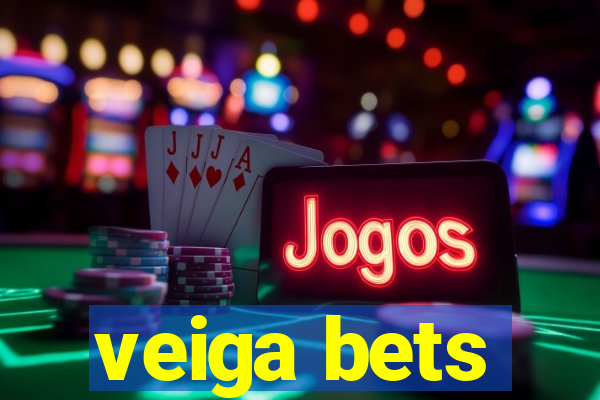 veiga bets