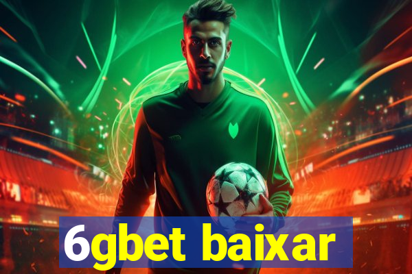 6gbet baixar