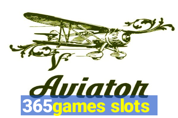 365games slots