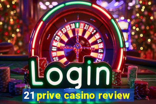 21 prive casino review