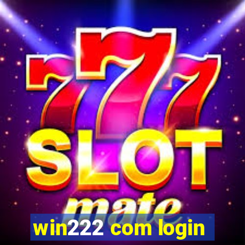 win222 com login