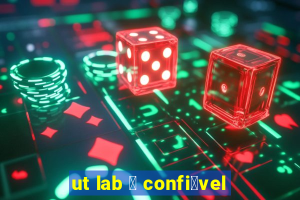 ut lab 茅 confi谩vel