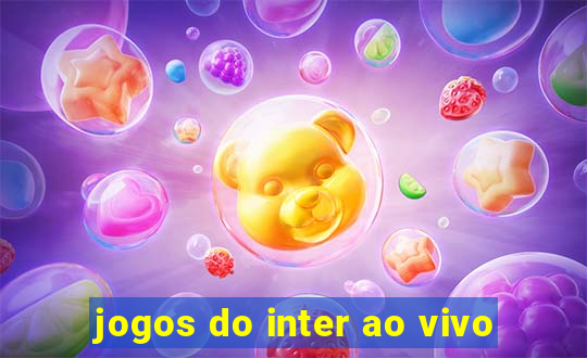 jogos do inter ao vivo