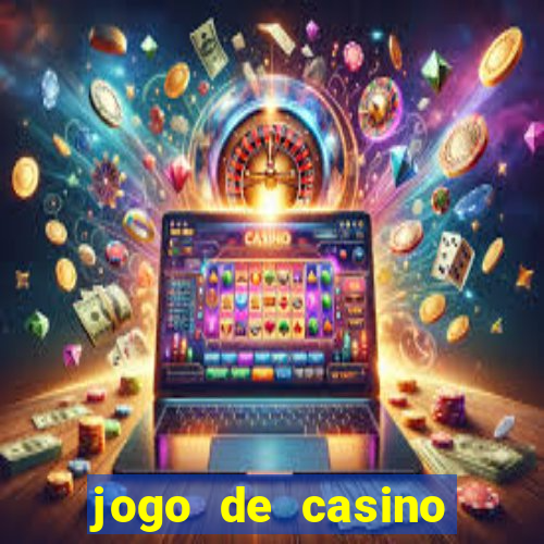 jogo de casino para ganhar dinheiro de verdade