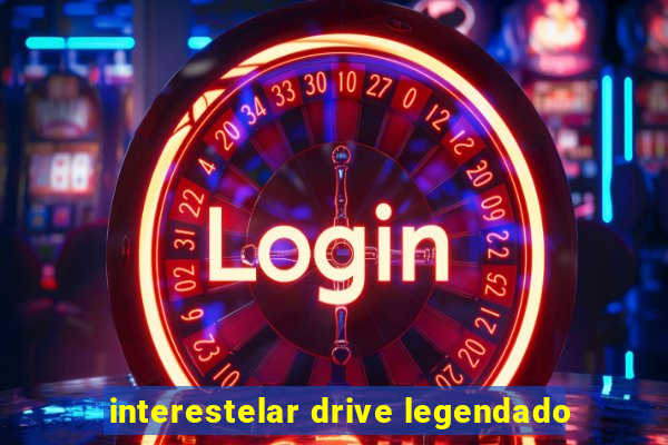 interestelar drive legendado