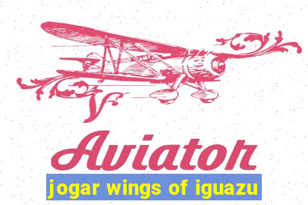 jogar wings of iguazu