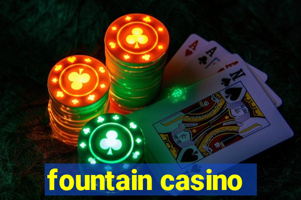 fountain casino