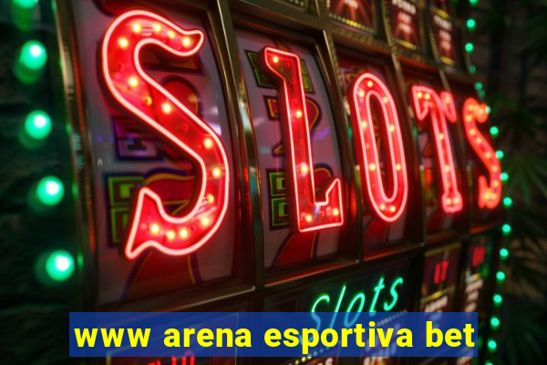 www arena esportiva bet