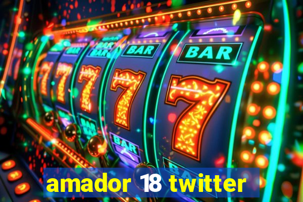 amador 18 twitter