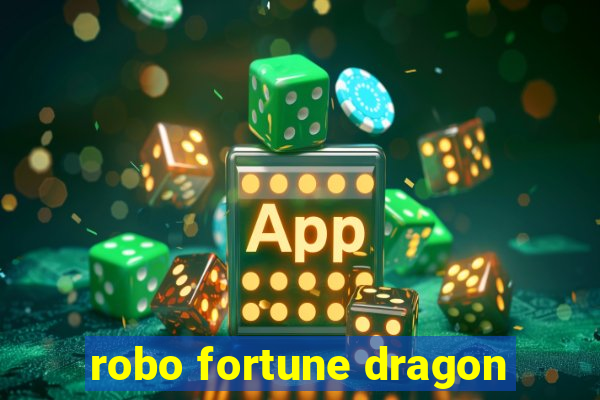 robo fortune dragon