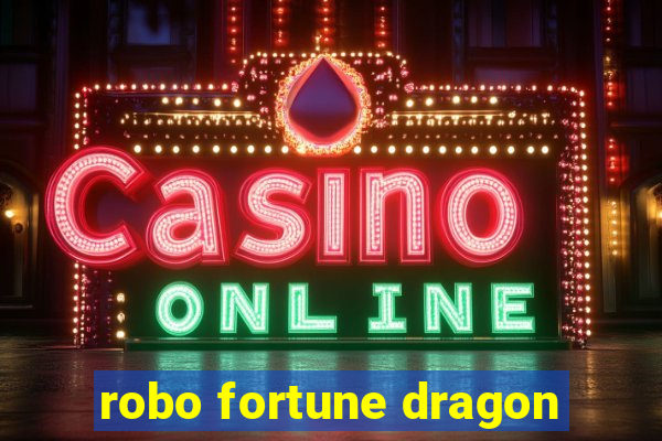 robo fortune dragon