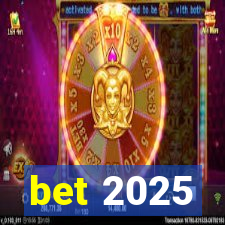 bet 2025