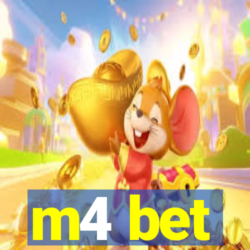 m4 bet