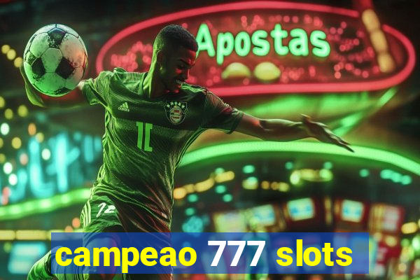 campeao 777 slots