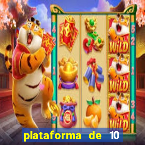 plataforma de 10 reais tigre