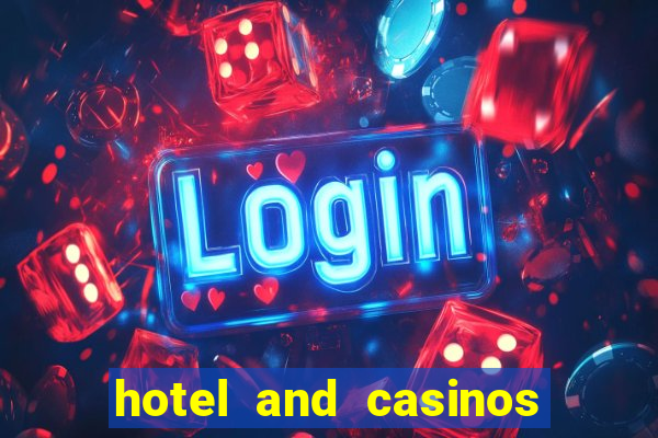 hotel and casinos in las vegas