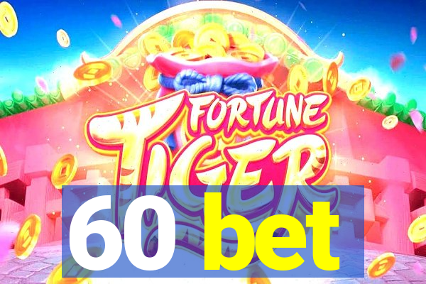 60 bet