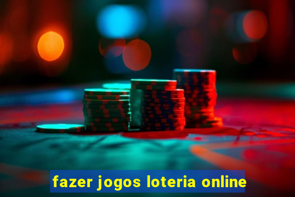 fazer jogos loteria online