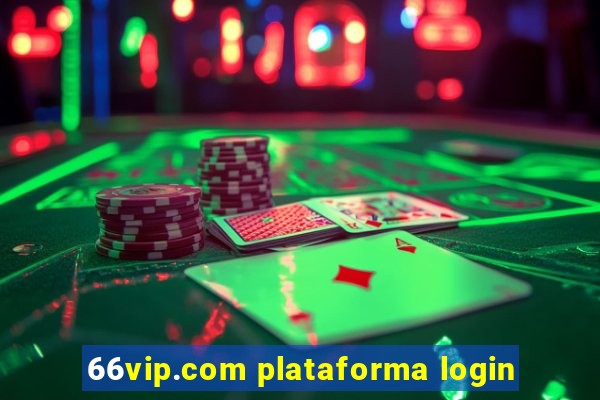 66vip.com plataforma login