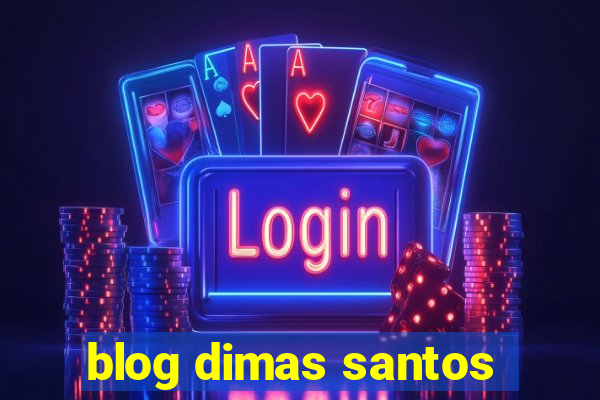 blog dimas santos