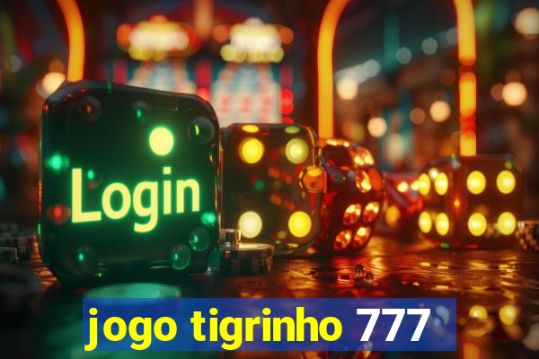 jogo tigrinho 777