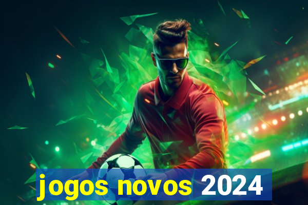 jogos novos 2024