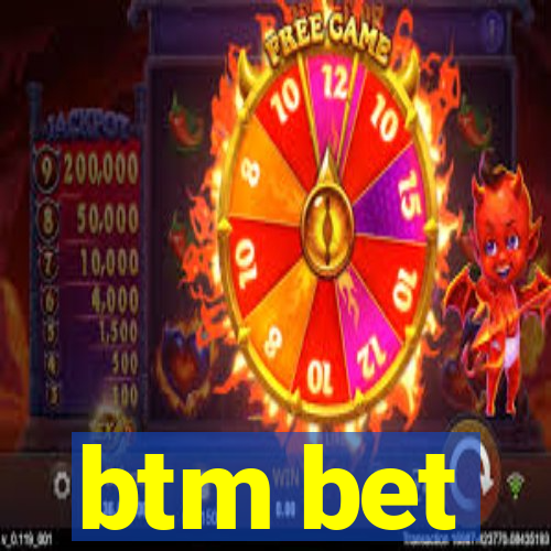 btm bet